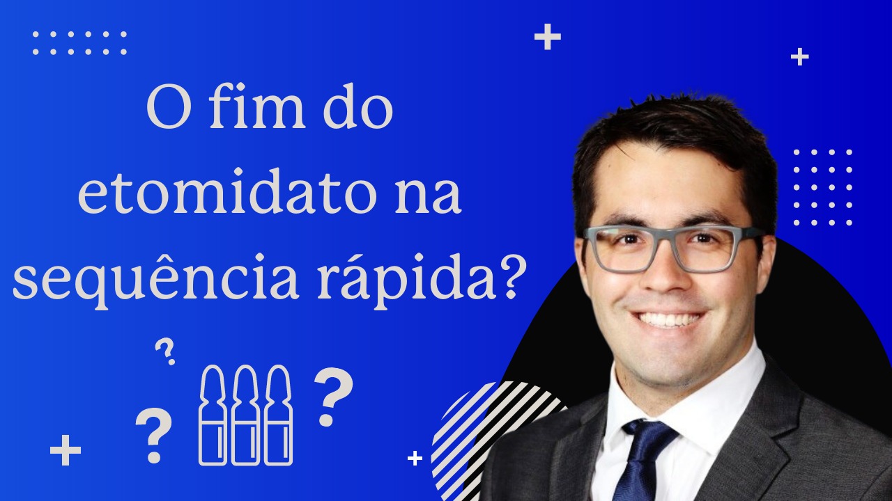 Devemos sacrificar o etomidato na sequência rápida de intubação?